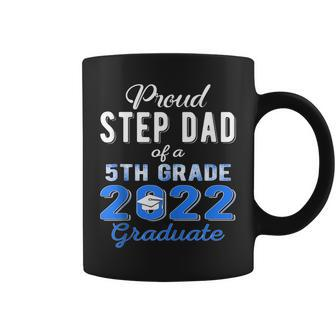 Proud Step Dad Of 5Th Grade Graduate 2022 Family Graduation Coffee Mug | Mazezy
