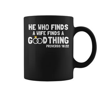 Proverbs Christian Couples Apparel He Who Finds A Wife Coffee Mug - Monsterry AU
