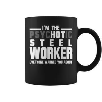 Psychotic Hot Sl Worker T Psycho Welder Iron Worker Coffee Mug | Mazezy