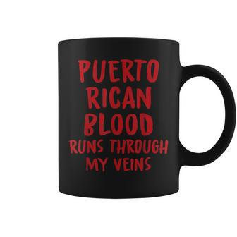 Puerto Rican Blood Runs Through My Veins Novelty Word Coffee Mug - Seseable
