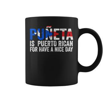Puñeta Is Puerto Rican For Have A Nice Day Puerto Rico Coffee Mug | Mazezy UK