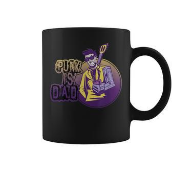 Punk Is Dad Punk Rock Music Punk Rocker Gift For Women Coffee Mug | Mazezy UK