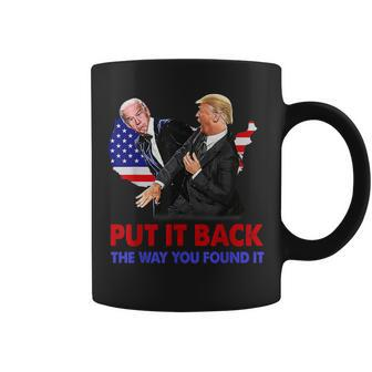 Put It Back The Way You Found It Trump Slap Biden Coffee Mug - Monsterry