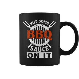 Put Some Bbq Sauce On It Funny Saying Food Barbecue IT Funny Gifts Coffee Mug | Mazezy