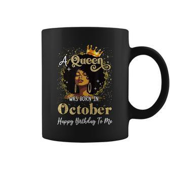 A Queen Was Born In October Black Girl Birthday Afro Woman Coffee Mug - Seseable