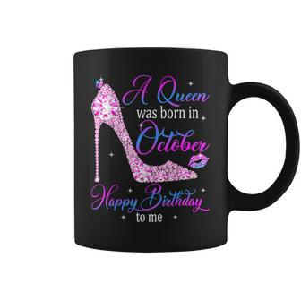 A Queen Was Born In October Happy Birthday To Me High Heel Coffee Mug - Monsterry