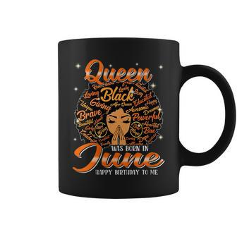 Queen Was Born In June Black History Birthday Junenth Coffee Mug | Mazezy