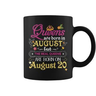 Queens Are Born In August But The Real On 20 20Th Birthday August Funny Gifts Coffee Mug | Mazezy