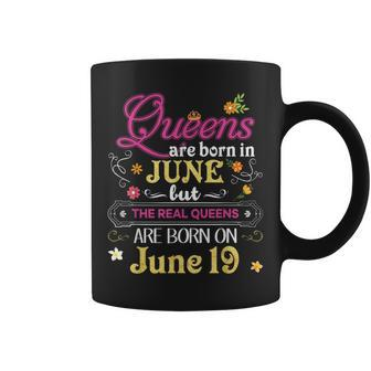 Queens Are Born In June But The Real On 19 19Th Birthday Coffee Mug - Seseable