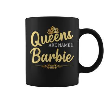 Queens Are Named Barbie Personalized Funny Birthday Gift Coffee Mug | Mazezy
