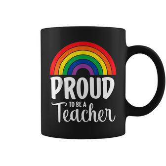 Rainbow Pride Rainbow Proud To Be A Teacher Coffee Mug | Mazezy
