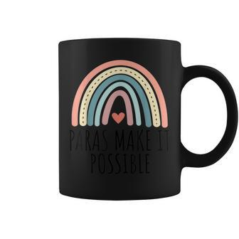 Rainbow Teacher Paras Make It Possible Parapro Paraeducator Coffee Mug | Mazezy