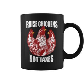 Raise Chickens Not Taxes Ranch Homestead Farming Libertarian Coffee Mug | Mazezy CA