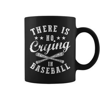 There Is No Crying In Baseball Coffee Mug