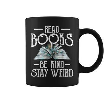 Read Books Be Kind Stay Weird Funny Bookish Nerd Worm Lover Be Kind Funny Gifts Coffee Mug | Mazezy