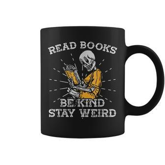 Read Books Be Kind Stay Weird Skeleton Reading Book Be Kind Funny Gifts Coffee Mug | Mazezy