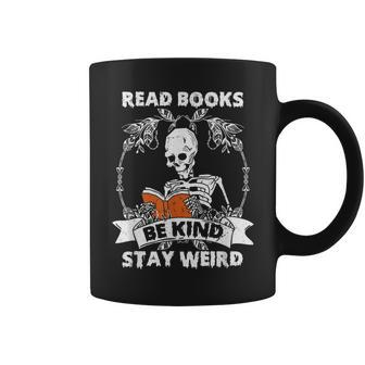 Read Books Be Kind Stay Weird Skeleton Reading Book Lover Coffee Mug - Seseable