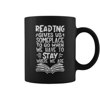 Reading Gives Us Some Place Book Lover Bookworm Librarian Reading Funny Designs Funny Gifts Coffee Mug | Mazezy