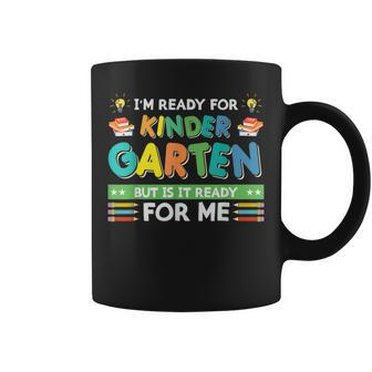Ready For Kindergarten But Is It Ready For Me Back To School IT Funny Gifts Coffee Mug | Mazezy