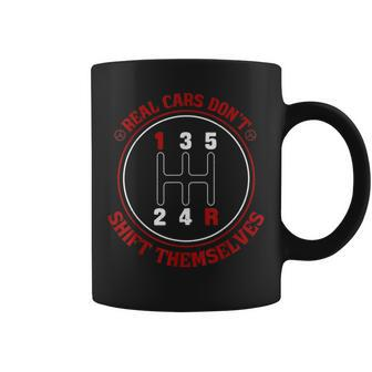 Real Cars Dont Shift Themselves Cars Cars Funny Gifts Coffee Mug | Mazezy