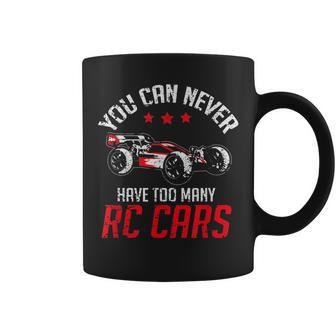 Remote Control Rc Car You Can Never Have Too Many Rc Cars Cars Funny Gifts Coffee Mug | Mazezy