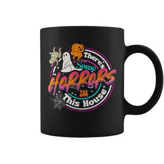 There's Some Horrors In This House Humor Halloween Coffee Mug | Mazezy