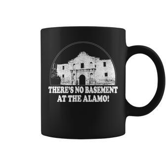 Theres No Basement At The Alamo Inside Joke Meme Coffee Mug | Mazezy