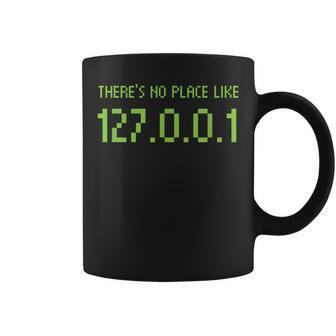 There's No Place Like 127001 Ip Internet Address Home Pun Coffee Mug | Mazezy