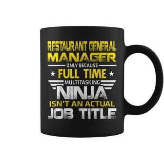 Restaurant General Manager Ninja Isnt An Actual Job Title Coffee Mug | Mazezy