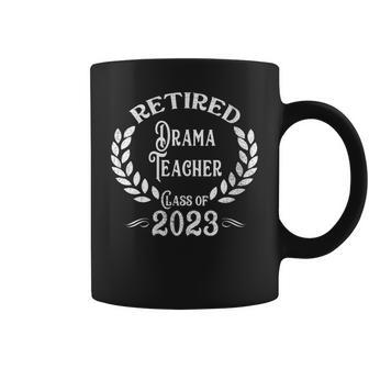 Retired Class Of 2023 Drama Teacher Retirement Day Coffee Mug | Mazezy
