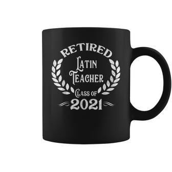 Retired Latin Teacher Class Of 2021 Retirement Coffee Mug | Mazezy