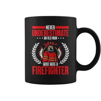 Retired Never Underestimate An Old Man Who Was A Firefighter Gift For Mens Coffee Mug
