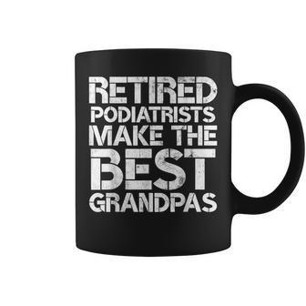 Retired Podiatrist Best Grandpa Foot Podiatry Coffee Mug | Mazezy