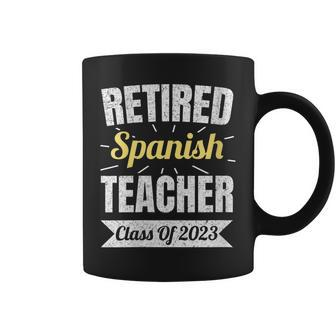 Retired Spanish Teacher Class Of 2023 Teacher Retirement Coffee Mug | Mazezy CA