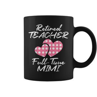 Retired Teacher Full Time Mimi Proud Family Retirement Coffee Mug | Mazezy