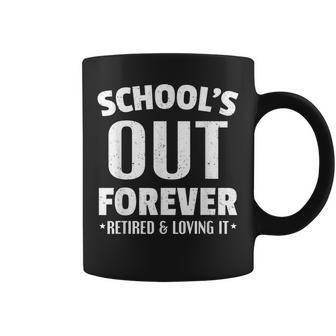 Retired Teacher Schools Out Forever Retired And Loving It Coffee Mug | Mazezy