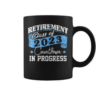 Retirement Class Of 2023 Countdown In Progress Retire Quotes Coffee Mug | Mazezy