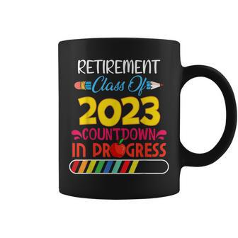 Retirement Class Of 2023 Countdown In Progress Teacher Idea Coffee Mug | Mazezy
