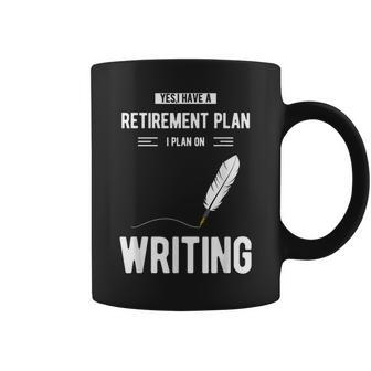 Retirement Plan Writing For Blogger Journalist Writer Coffee Mug | Mazezy