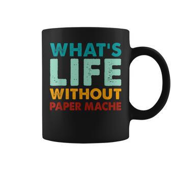 Retro Paper-Mache What's Life Without Paper-Mache Coffee Mug | Mazezy