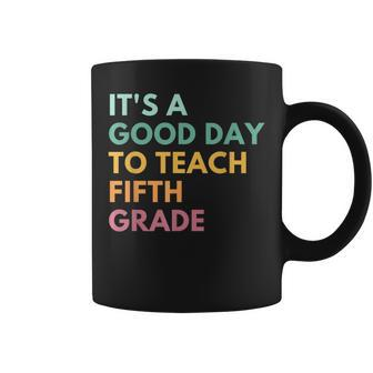 Retro Its Good Day To Teach 5Th Grade Teacher Back To School Coffee Mug - Seseable