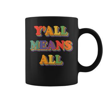 Retro Lgbt Yall Rainbow Lesbian Gay Ally Pride Means All  Coffee Mug