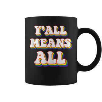 Retro Lgbt Yall Rainbow Lesbian Gay Ally Pride Means All Coffee Mug | Mazezy CA