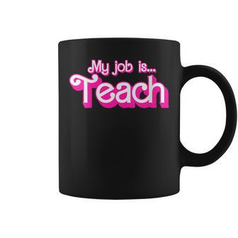 Retro School Humor Teacher Life My Job Is Teach Coffee Mug - Thegiftio UK