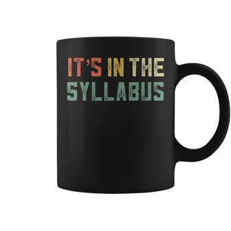 Retro Tenure Professor Gifts Its In The Syllabus Tenure Gift Coffee Mug | Mazezy