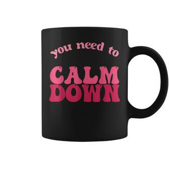 Retro Vintage You Need To Calm Down Funny Quotes Coffee Mug | Mazezy