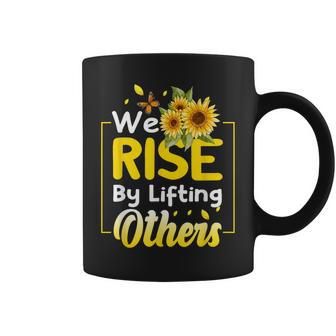 We Rise By Lifting Others Sunflower Inspirational Motivation Coffee Mug - Monsterry UK