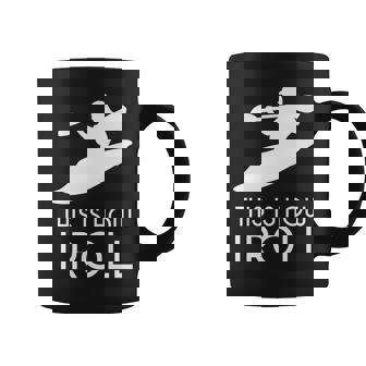 River Kayak This Is How I Roll Whitewater Kayaking Coffee Mug | Mazezy