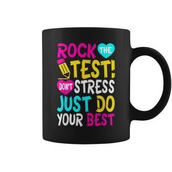 Rock The Test Don't Stress Just Do Your Best Teacher Coffee Mug | Mazezy