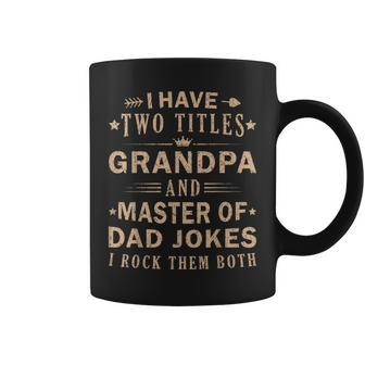 Rock Your Titles - Dad And Grandpa | Funny Fathers Day Coffee Mug | Mazezy CA